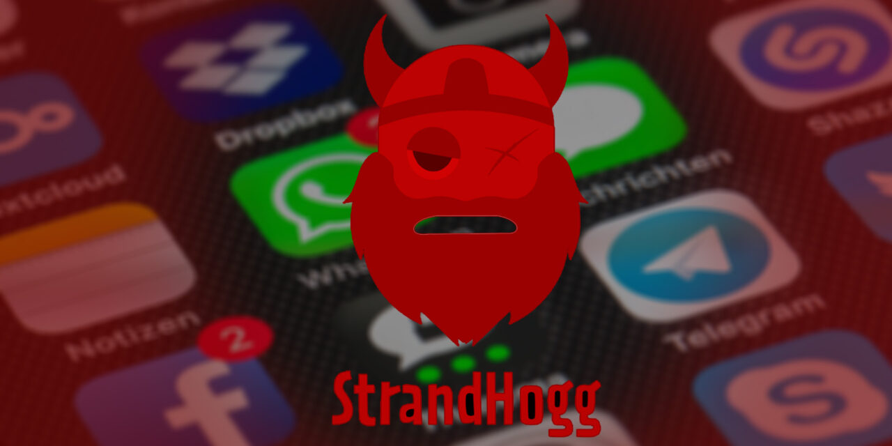 Watch out! Most Android apps vulnerable to the StrandHogg flaw