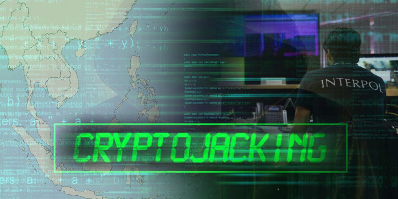 Interpol reduced cryptojacking in SE Asia by 78%: Learning points?