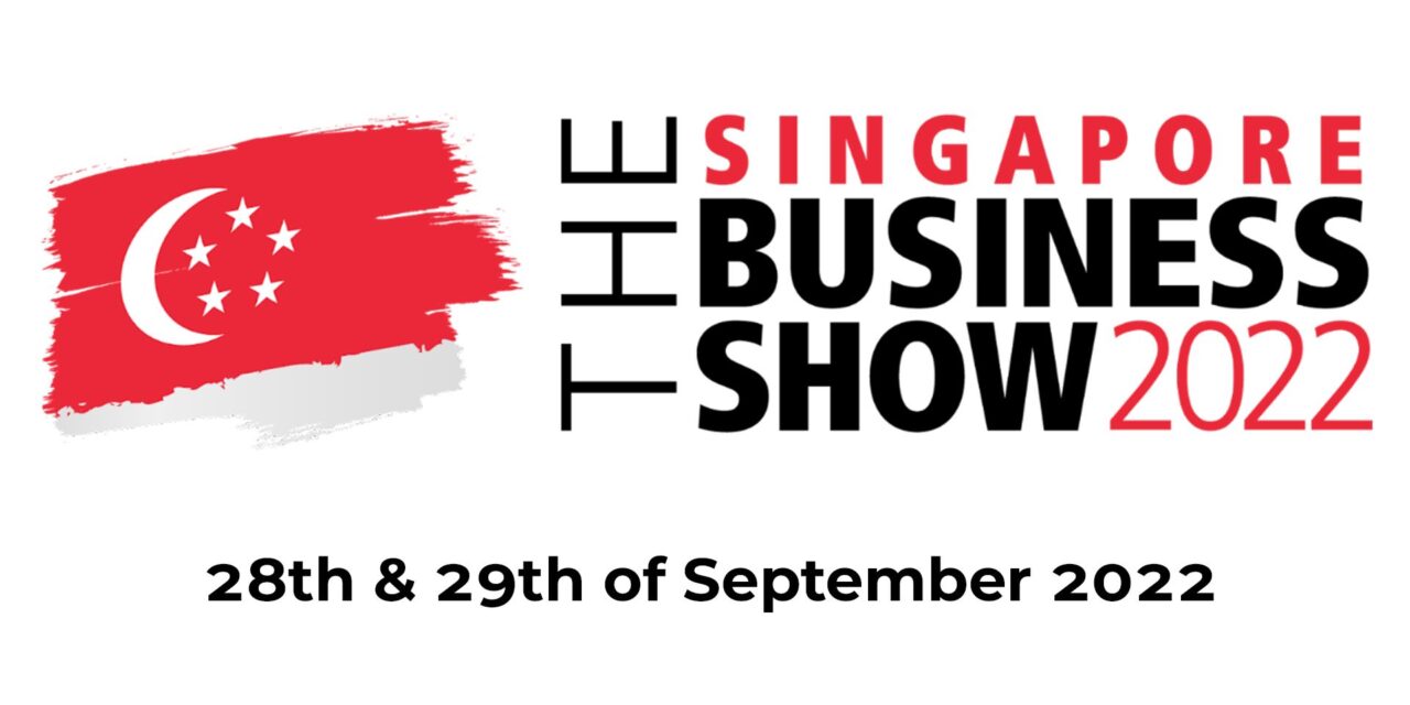 The Business Show 2022, coming to the Singapore Expo on the 28th and 29th September